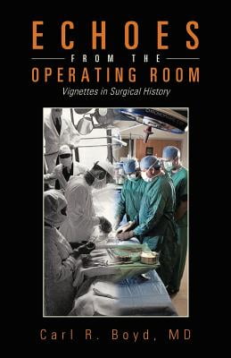 Echoes from the Operating Room : Vignettes in Surgical History